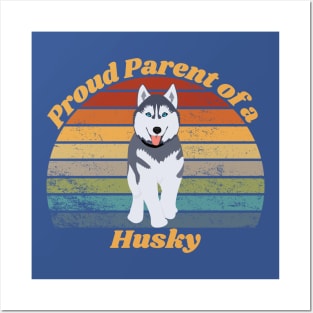 Proud Parent of a Husky Posters and Art